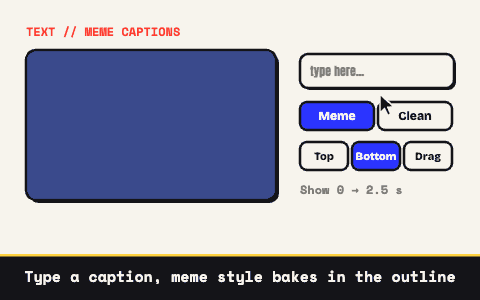 Animated demo: typing a meme caption that renders in white Impact-style text with a black outline, then switching its position from bottom to top.